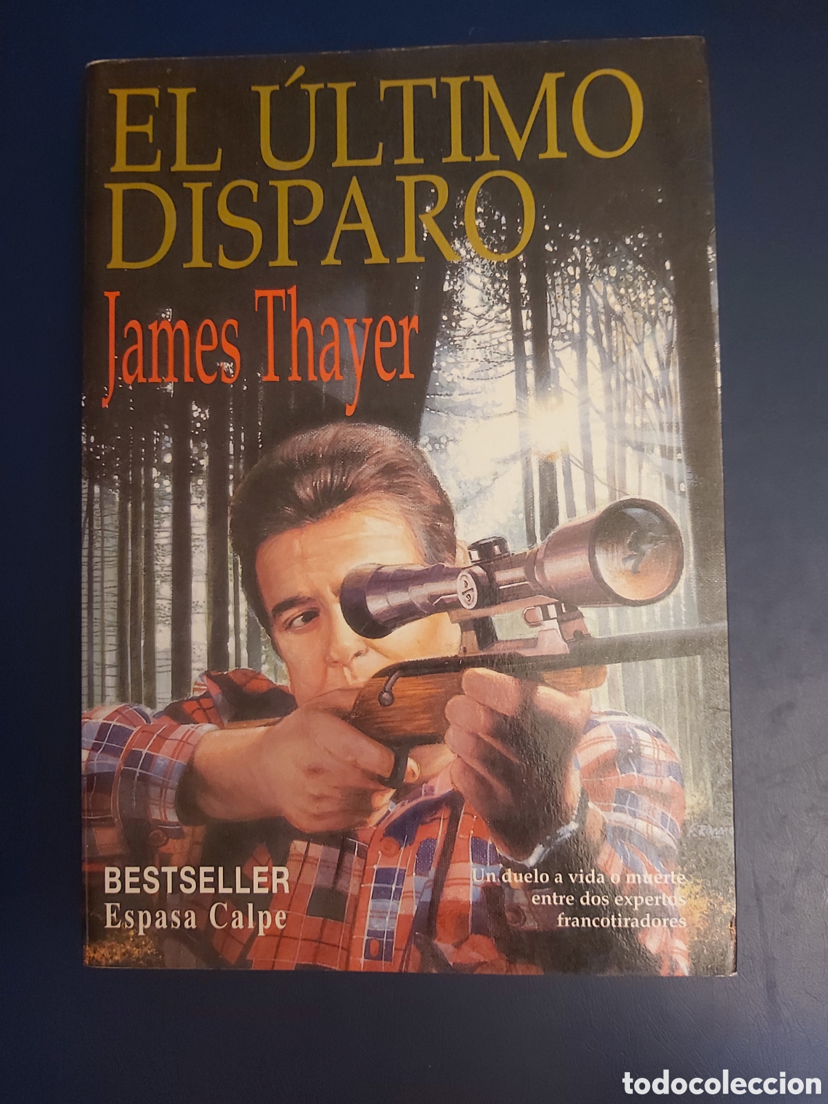 Libros de segunda mano: EL &Uacute;LTIMO DISPARO JAMES THAYER ESPASA CALPE 1995 - Foto 1