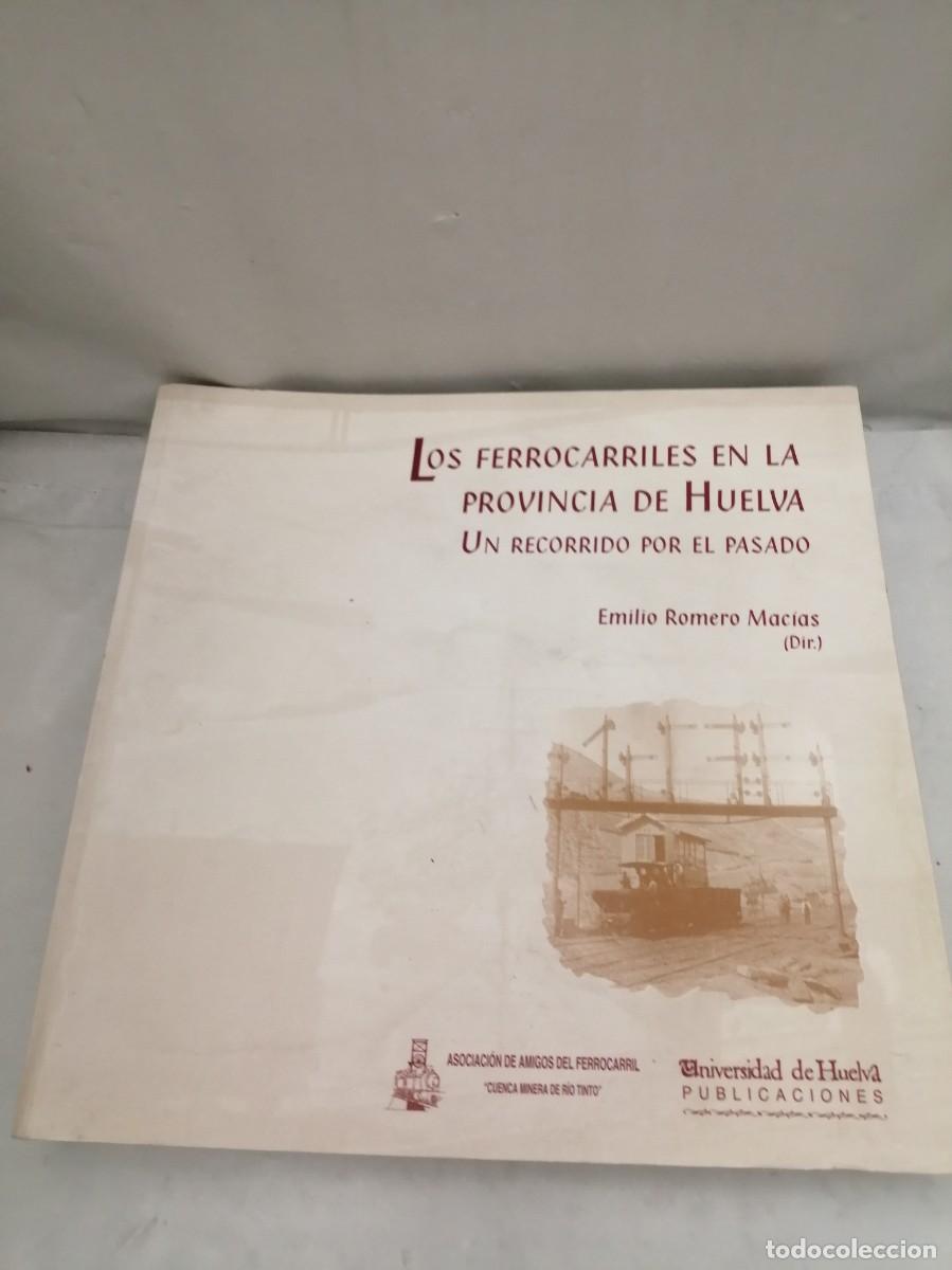 Gebrauchte B&uuml;cher: Los Ferrocarriles en la Provincia de Huelva: Un Recorrido por el Pasado