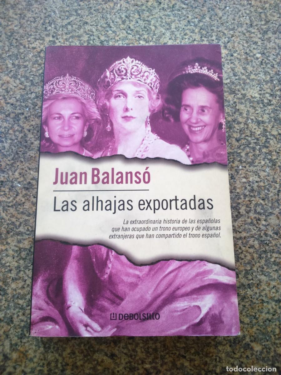 Libros de segunda mano: LAS ALHAJAS EXPORTADAS -- JUAN BALANSO -- 2000 -- - Foto 1
