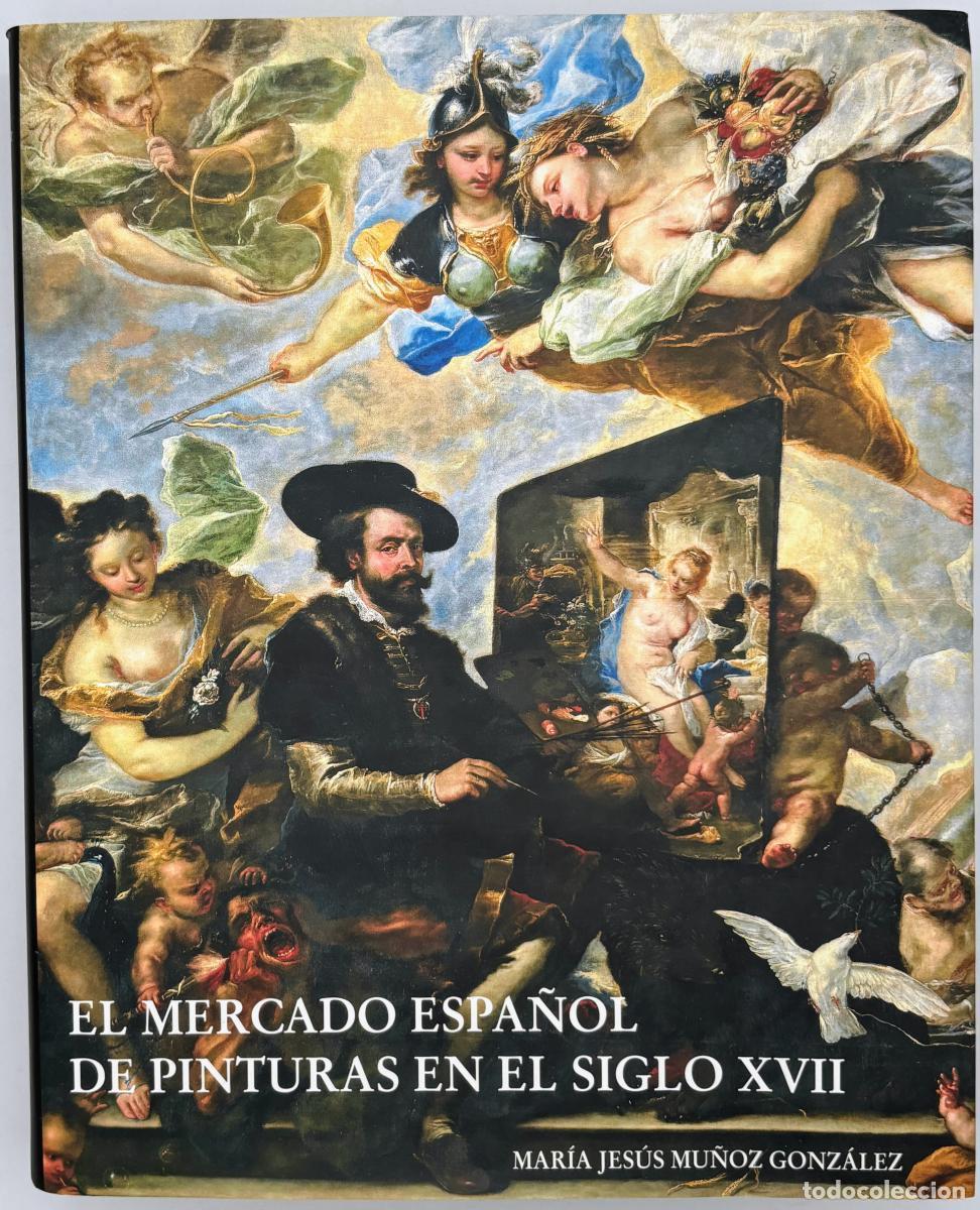 Gebrauchte B&uuml;cher: El mercado espa&ntilde;ol de pinturas en el s. XVII - Mu&ntilde;oz Gonz&aacute;lez, Mar&iacute;a Jes&uacute;s
