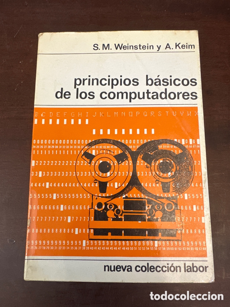 Libros de segunda mano: PRINCIPIOS B&Aacute;SICOS DE LOS COMPUTADORES, S.M.WEINSTEIN Y A.KEIM, NUEVA COLECCI&Oacute;N LABOR - Foto 1