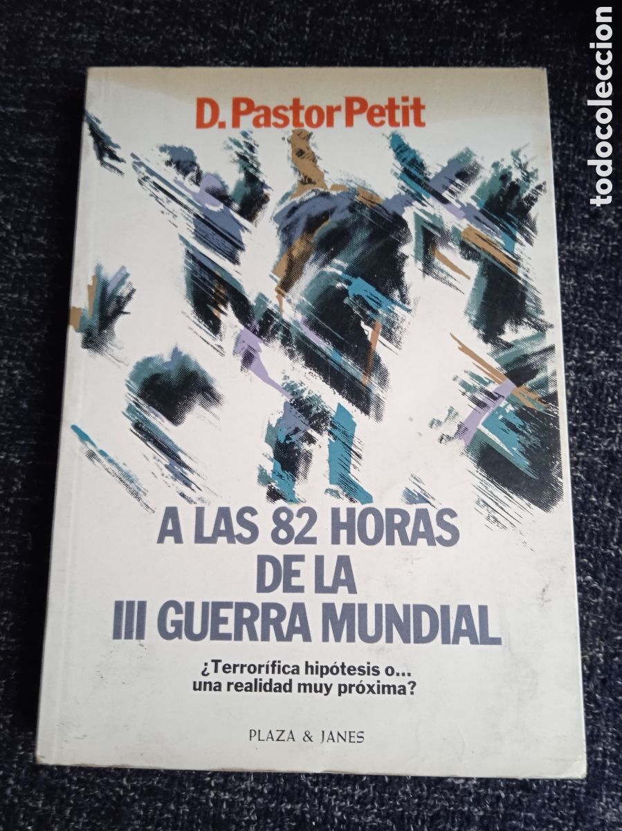 Second hand books: A las 82 horas de la III Guerra Mundial / D. Pastor Petit