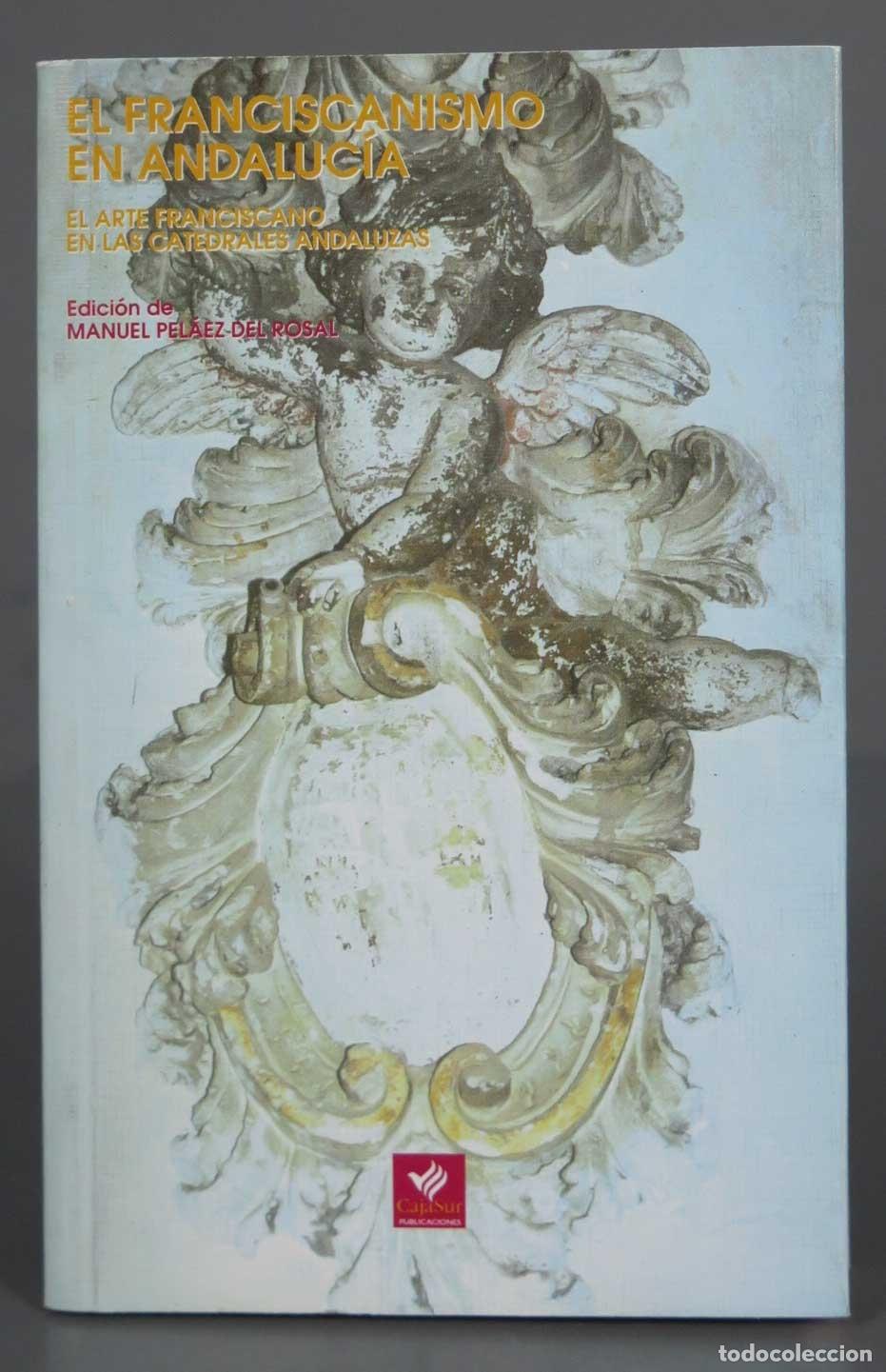 Second hand books: EL FRANCISCANISMO EN ANDALUCIA. EL ARTE FRANCISCANO EN LAS CATEDRALES ANDALUZAS