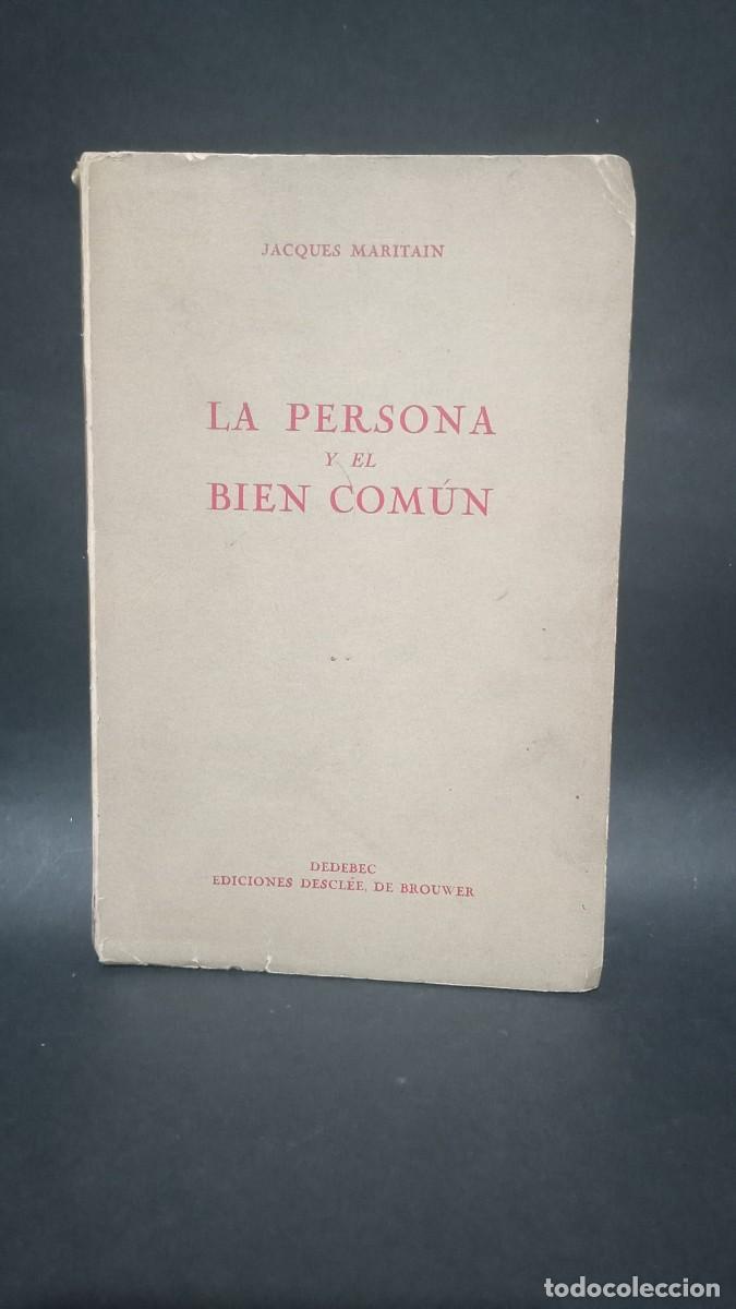 Libros de segunda mano: JACQUES MARITAIN - LA PERSONA Y EL BIEN COM&Uacute;N - PRIMERA EDICI&Oacute;N EN ESPA&Ntilde;OL - 1948 - Foto 1