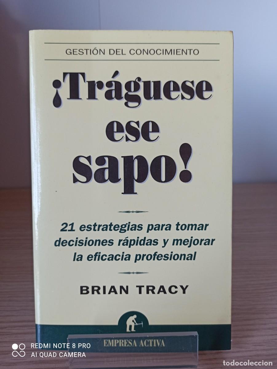 Libros de segunda mano: TRAGUESE ESE SAPO de Brian Tracy (Ed. Empresa Activa) - Foto 1