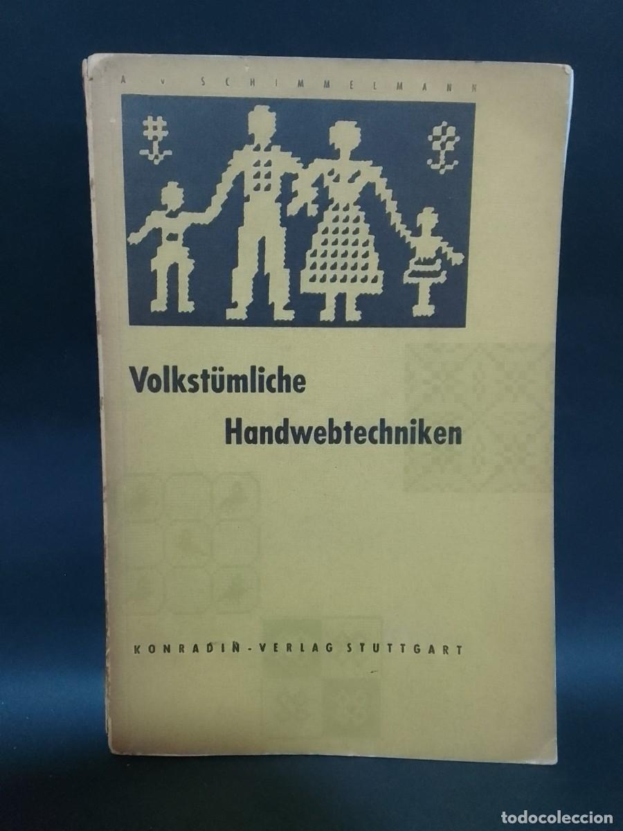 Second hand books: A. V. SCHIMMELMANN - VOLKSTUNLICHE HANDWEBTEEHNIKEN - PRIMERA EDICI&Oacute;N