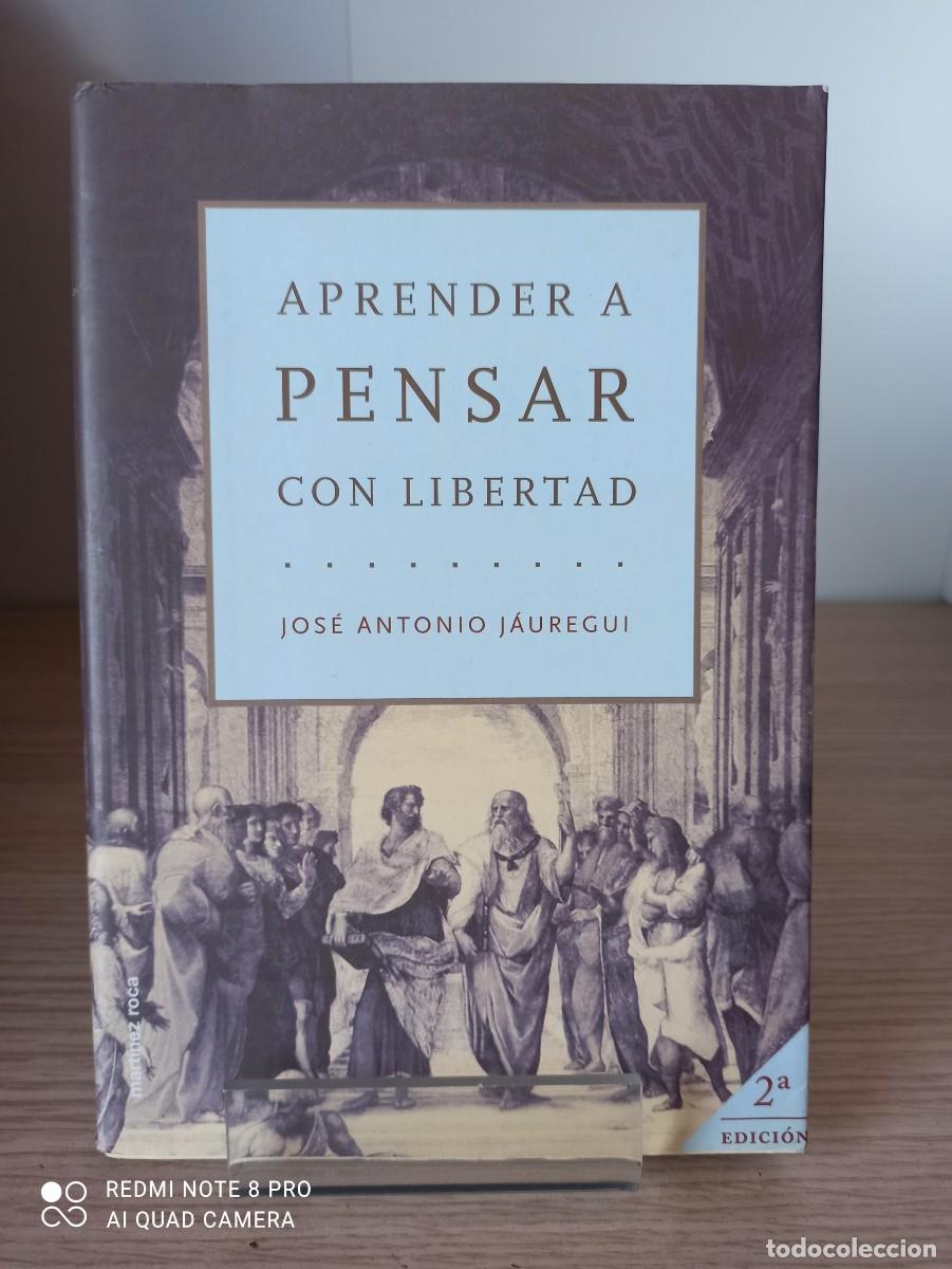 Libros de segunda mano: APRENDER A PENSAR CON LIBERTAD de Jose Antonio Jauregui (Ed. Martinez Roca) - Foto 1