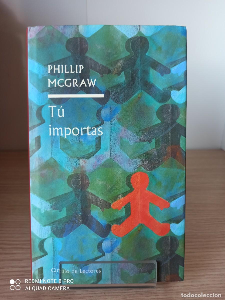 Libros de segunda mano: TU IMPORTAS de Phillip Mcgraw (Ed. Circulo de Lectores) - Foto 1