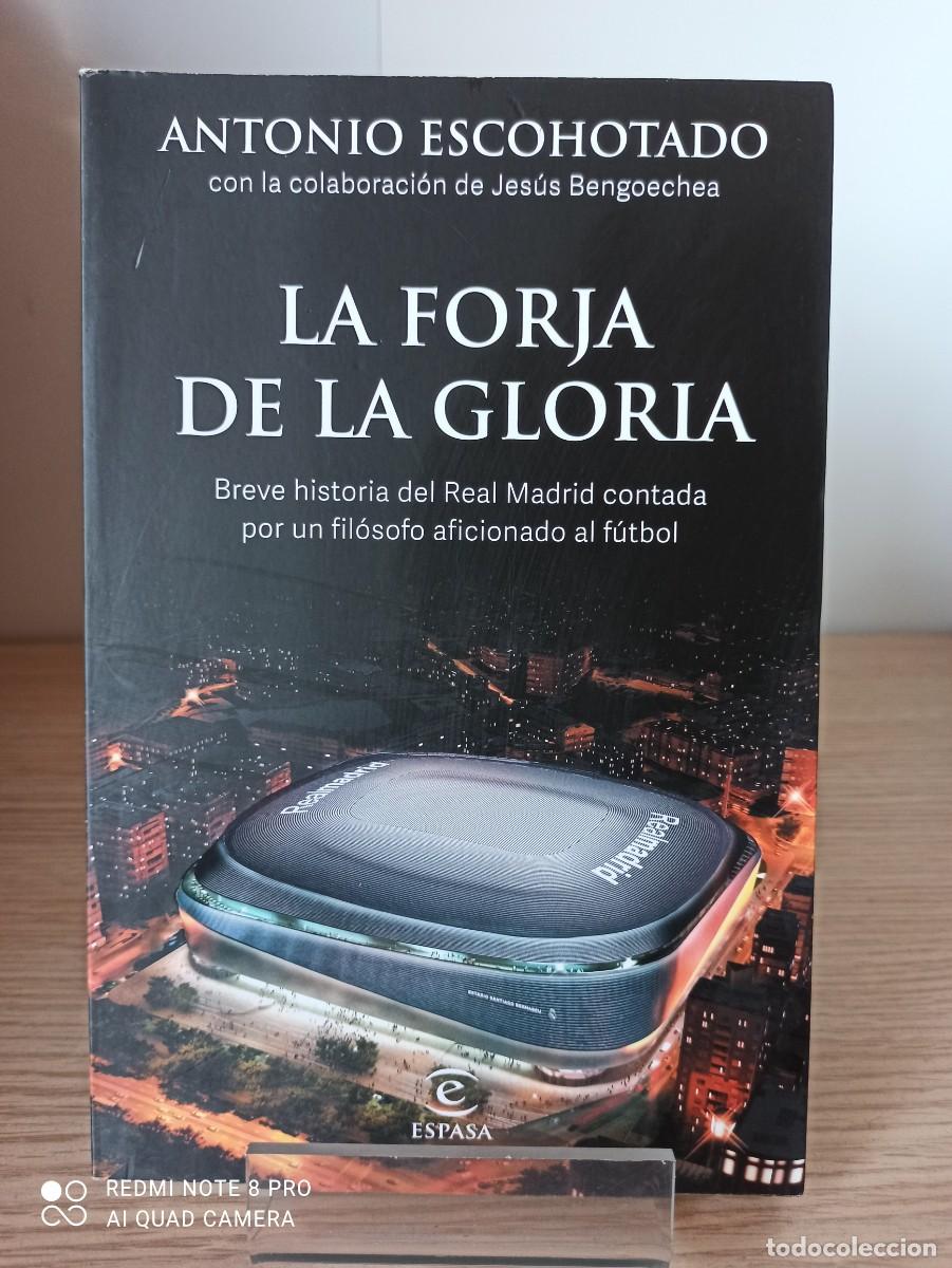 Libros de segunda mano: LA FORJA DE LA GLORIA - BREVE HISTORIA DEL REAL MADRID de Antonio Escohotado (Ed. Espasa)