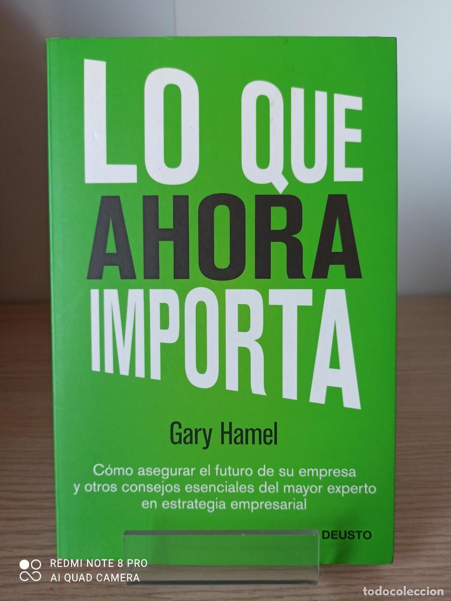 Libros de segunda mano: LO QUE AHORA IMPORTA de Gary Hamel (Ed. Deusto) - Foto 1