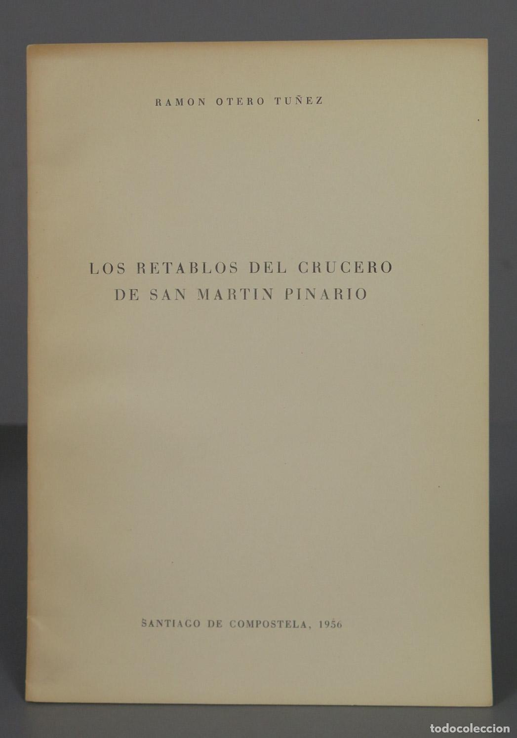Second hand books: RAMON OTERO TU&Ntilde;EZ LOS RETABLOS DEL CRUCERO DE SAN MARTIN PINARIO