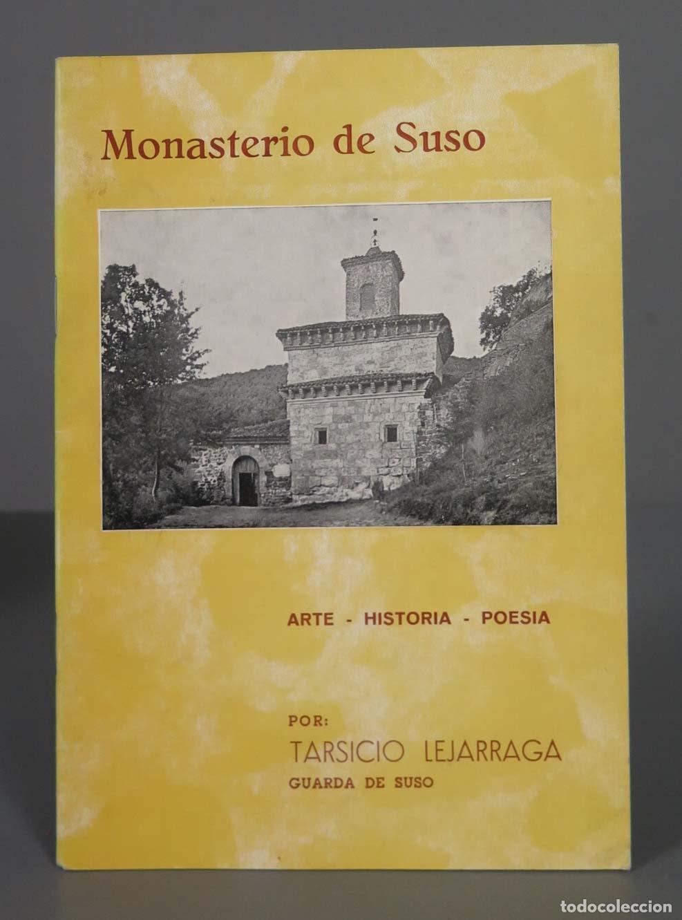 Libri di seconda mano: Monasterio de Suso ARTE - HISTORIA - POESIA Lejarraga, Tarsicio