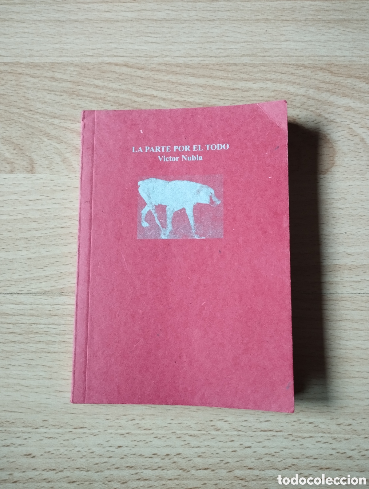 Libros de segunda mano: La parte por el todo. V&iacute;ctor Nubla - Foto 1