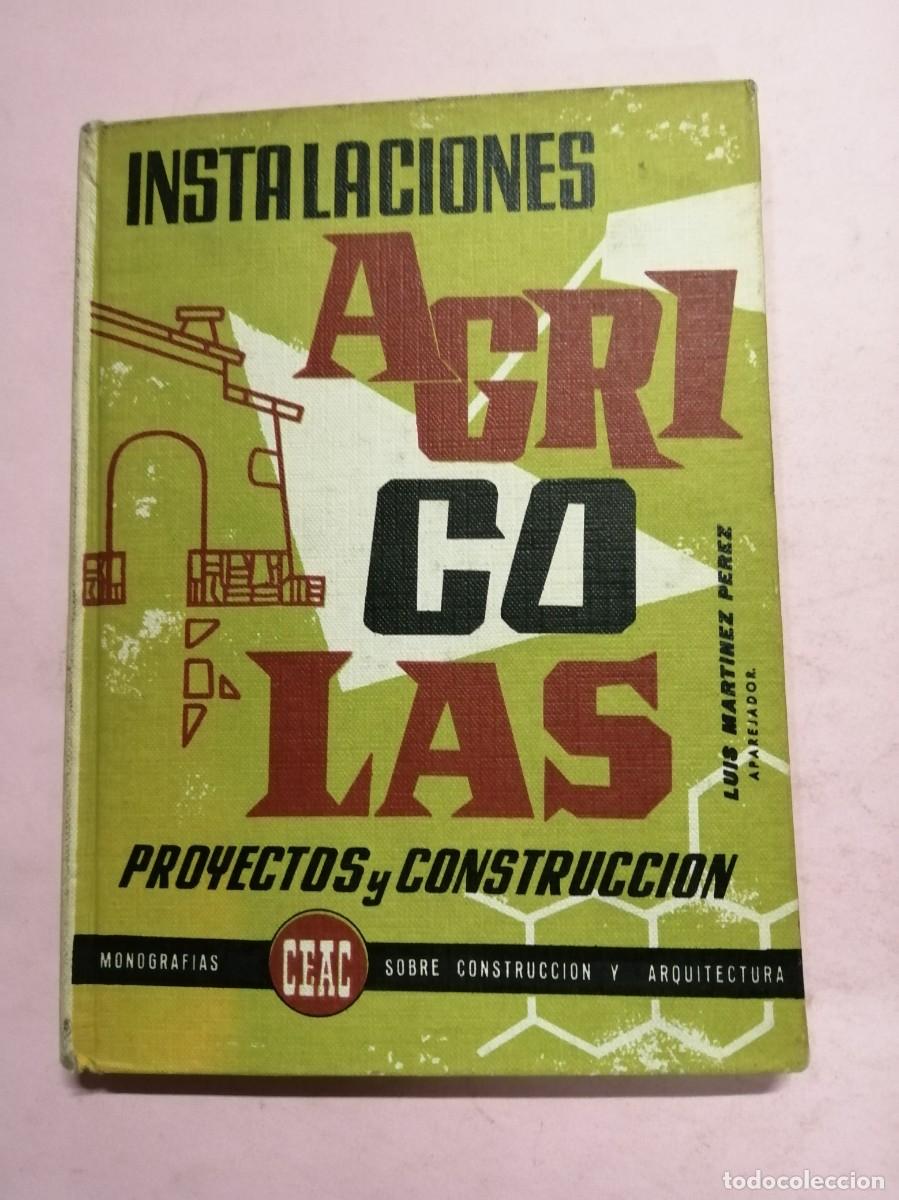 Libros de segunda mano: INSTALACIONES AGRICOLAS, PROYECTOS Y CONSTRUCCION (LUIS MARTINEZ PEREZ) CEAC - Foto 1