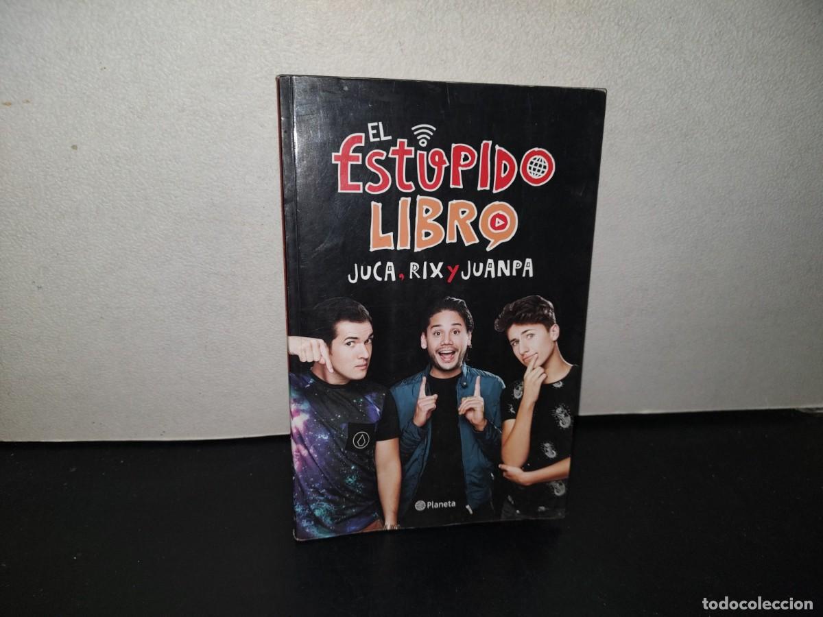 Libros de segunda mano: 152- EL EST&Uacute;PIDO LIBRO - JUCA, RIX Y JUANPA - EDITORIAL PLANETA 2016 - Foto 1