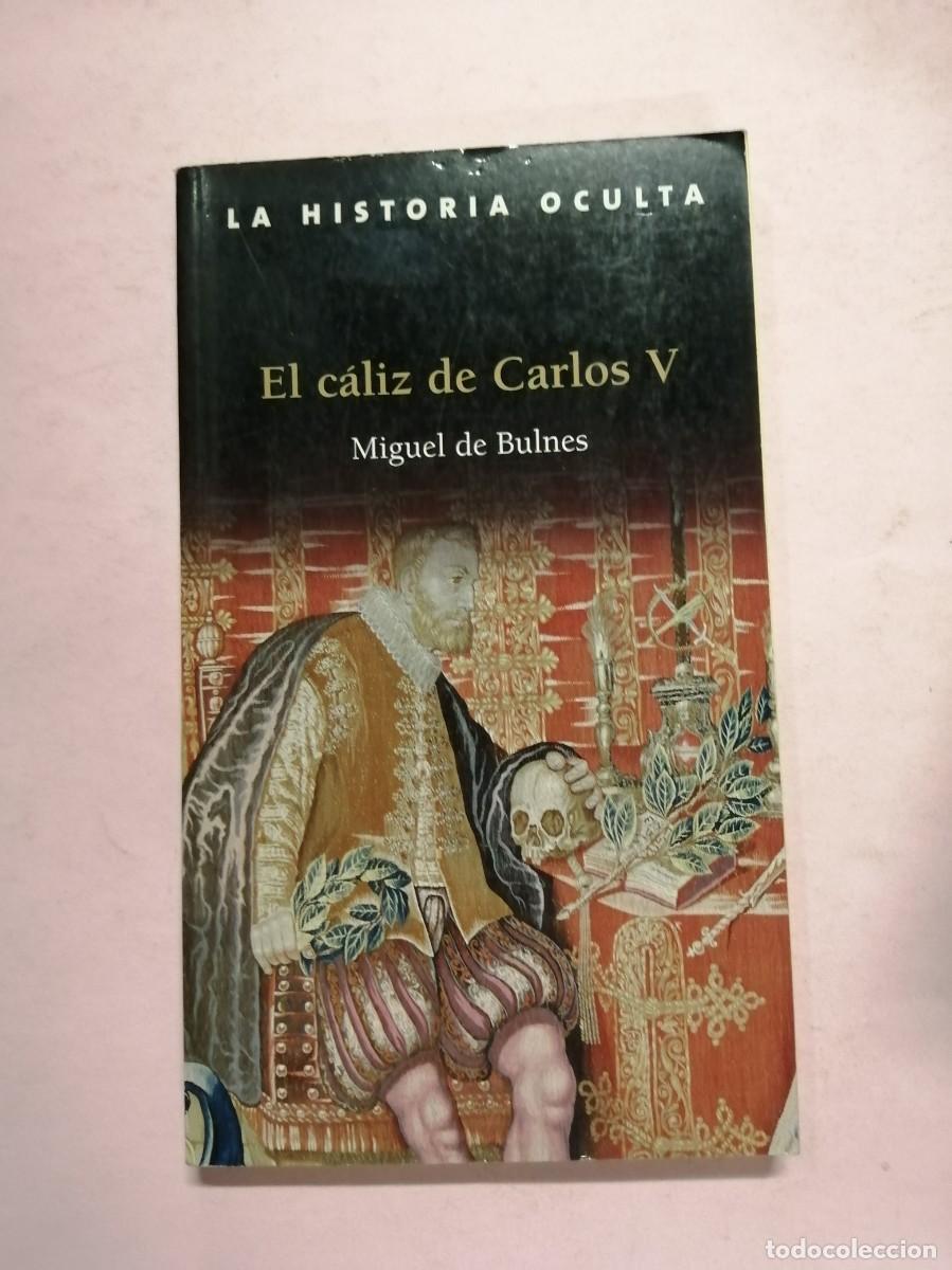 Libros de segunda mano: EL CALIZ DE CARLOS V (MIGUEL DE BULNES) - Foto 1