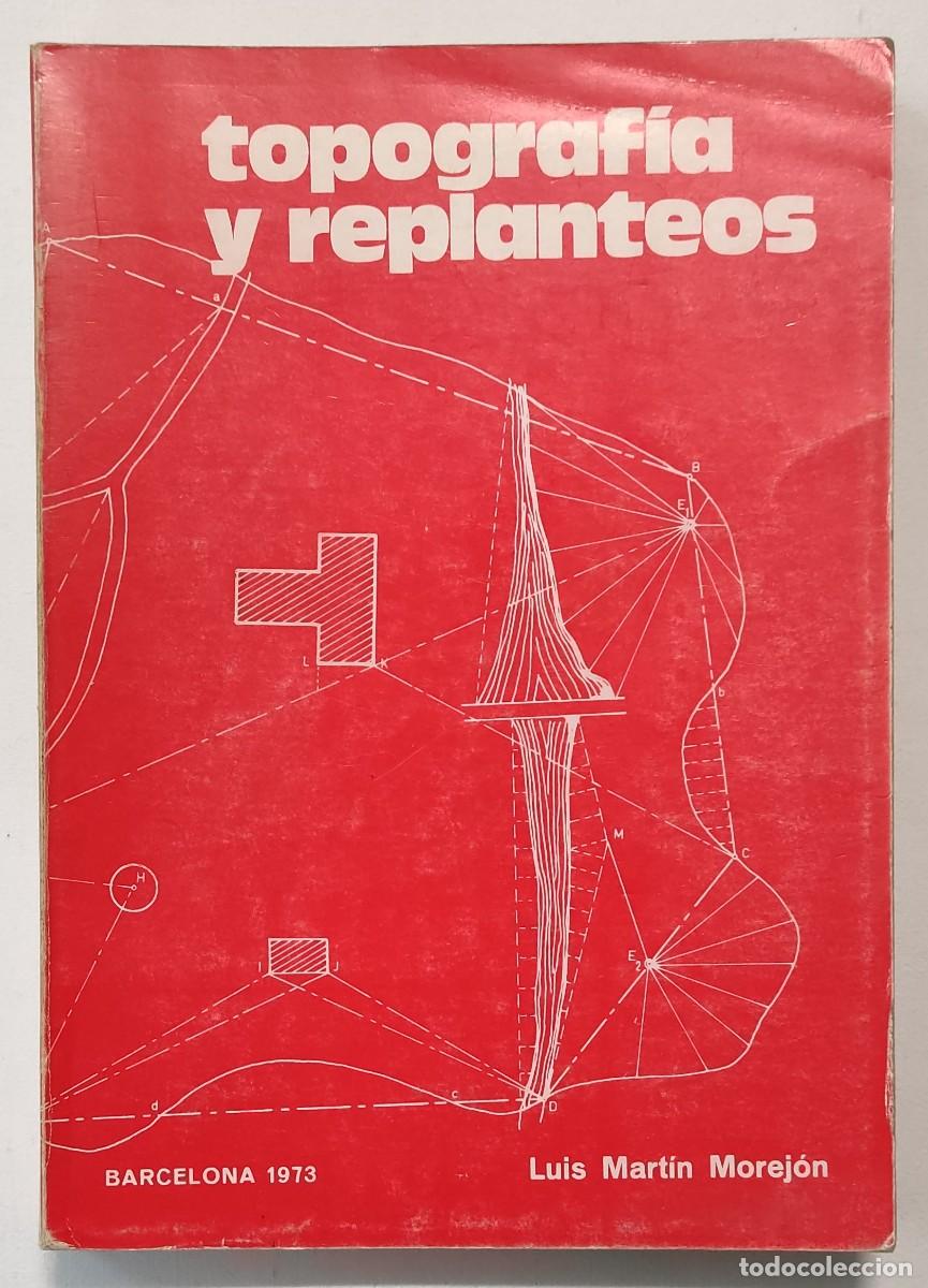 Libros de segunda mano: TOPOGRAF&Iacute;A Y REPLANTEOS. LUIS MART&Iacute;N MOREJ&Oacute;N. - Foto 1