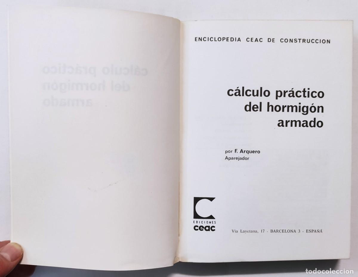 Libros de segunda mano: C&Aacute;LCULO PR&Aacute;CTICO DEL HORMIG&Oacute;N ARMADO. FRANCISCO ARQUERO. - Foto 2