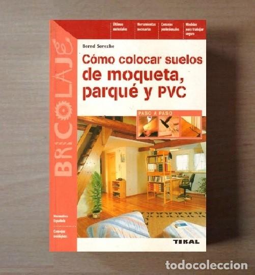 Libros de segunda mano: �F1390 - COMO COLOCAR SUELOS DE MOQUETA. PARQUE. PVC. - Foto 1
