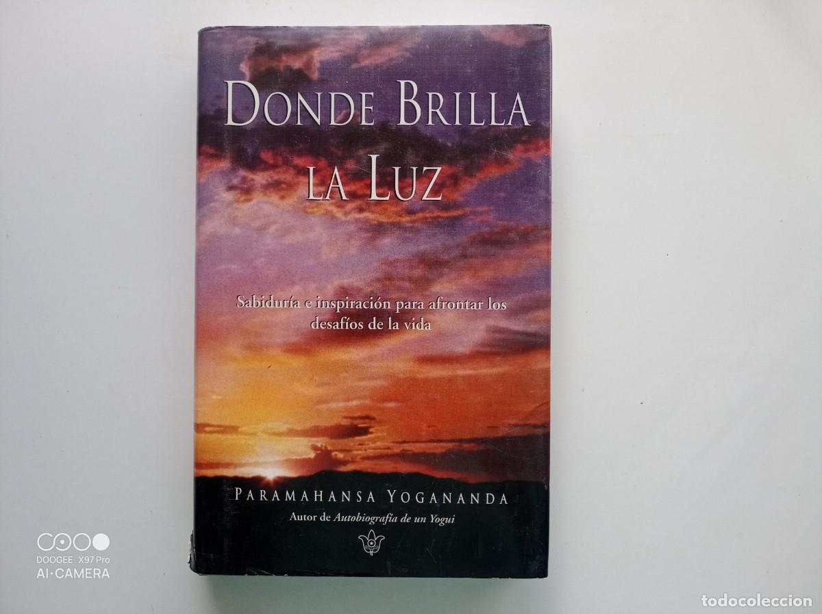 Libros de segunda mano: LIBRERIA GHOTICA. PARAMAHANSA YOGANANDA. DONDE BRILLA LA LUZ. 2000. - Foto 1