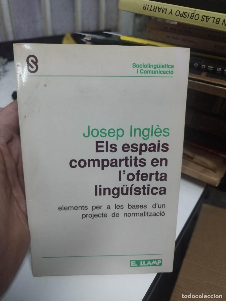 Libros de segunda mano: Els espais compartits en loferta ling&uuml;&iacute;stica. Projecte normalitzaci&oacute;. Josep Ingl&egrave;s. El llamp. - Foto 1