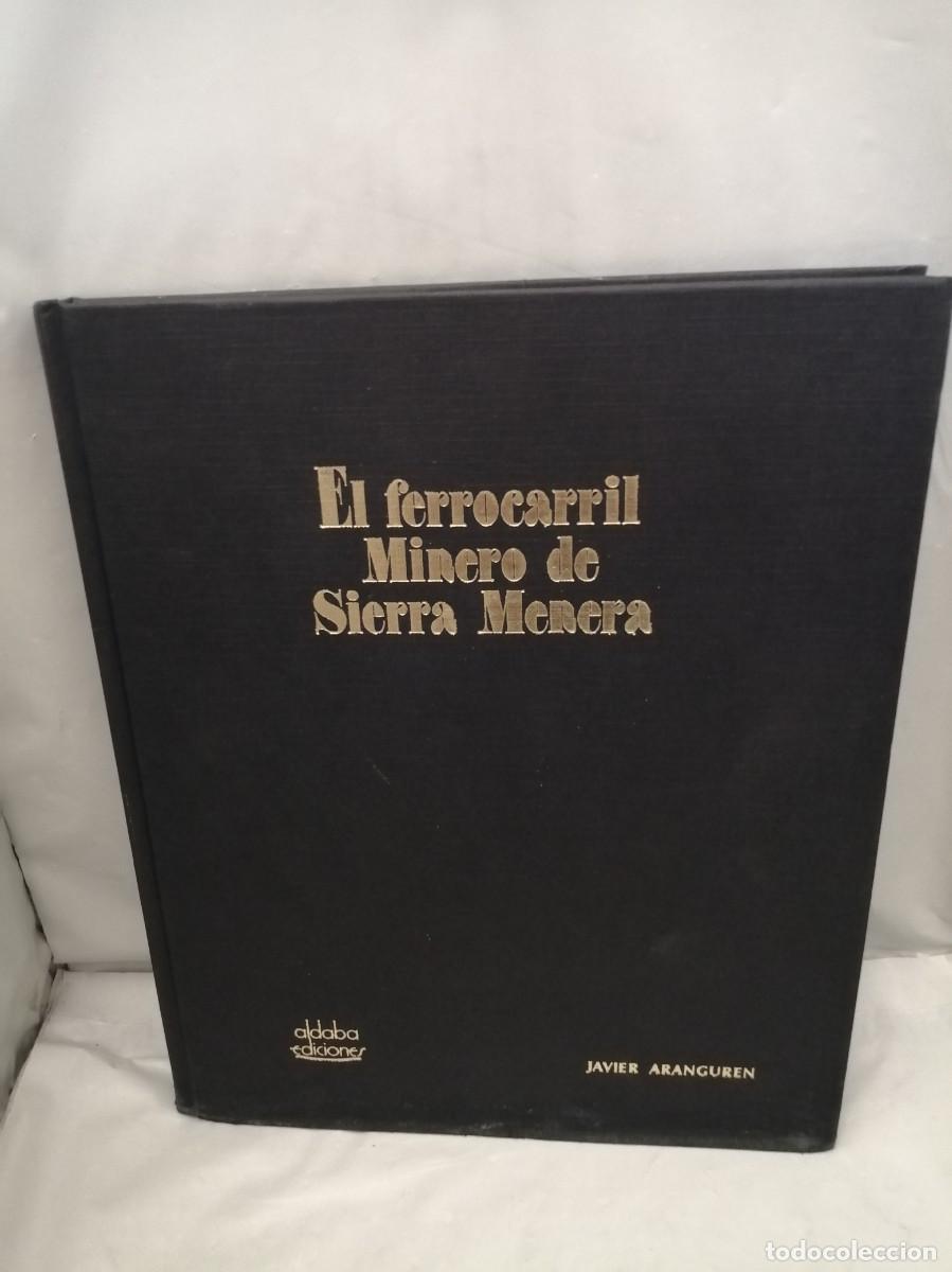 Gebrauchte B&uuml;cher: El ferrocarril minero de Sierra Menera (Primera edici&oacute;n, tapa dura sin sobrecubierta)