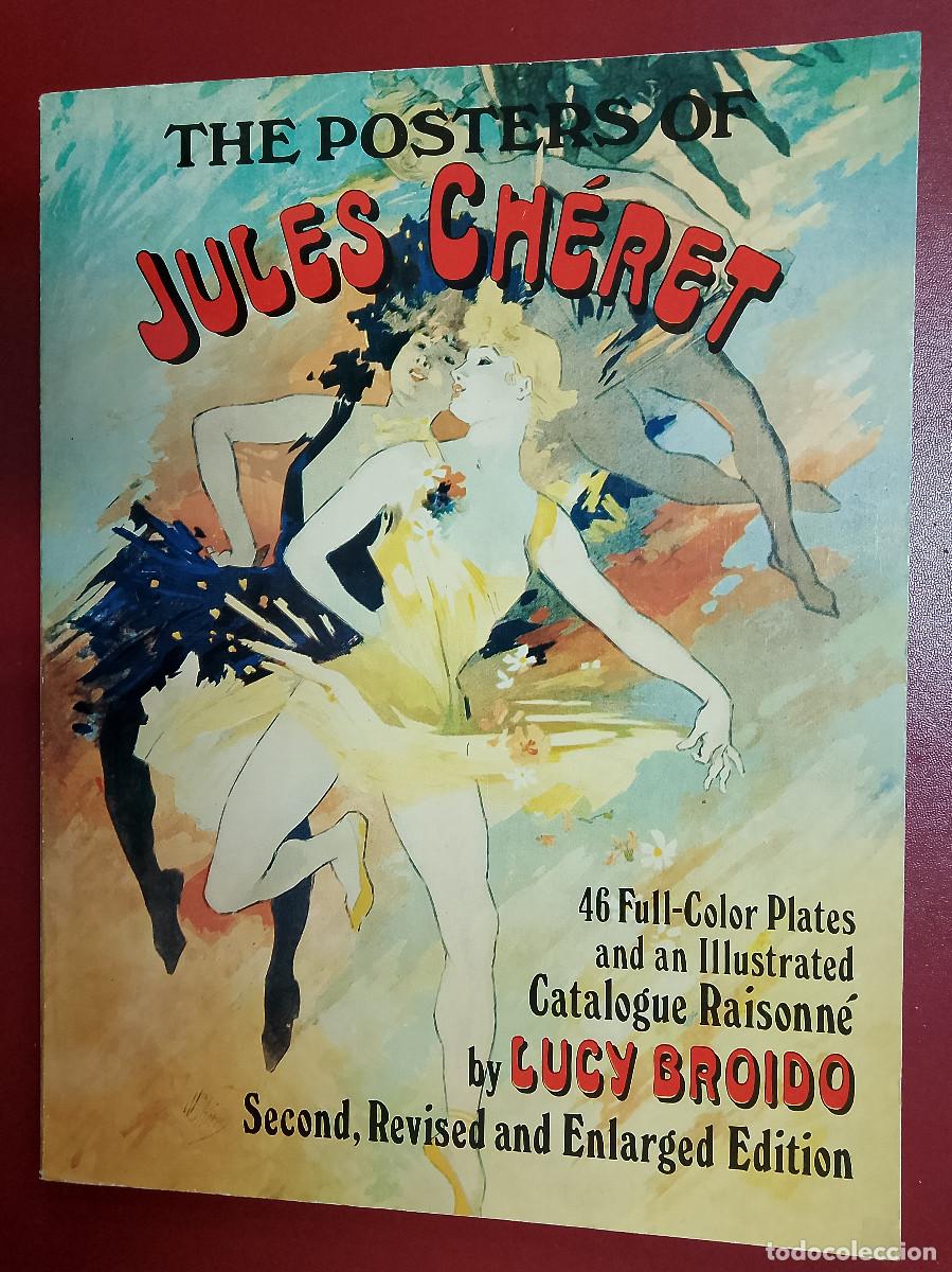 Second hand books: Jules Ch&eacute;ret: The Posters of Jules Ch&eacute;ret. 46 Full-Color Plates and a Illustrated Catalogue Raisonn&eacute;