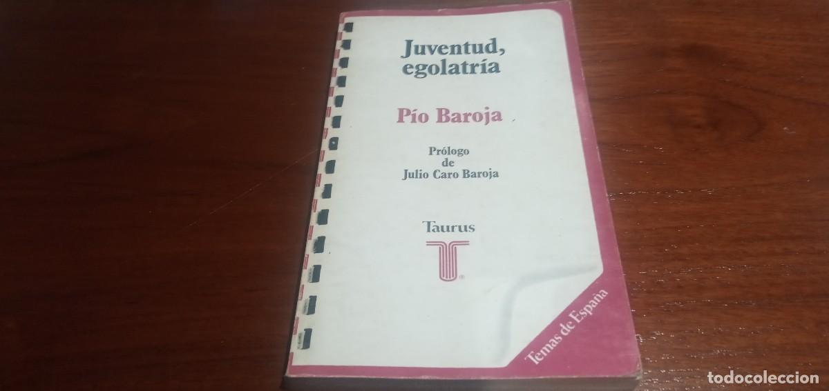 Libros de segunda mano: Juventud, egolatr&iacute;a P&iacute;o Baroja Taurus - Foto 1