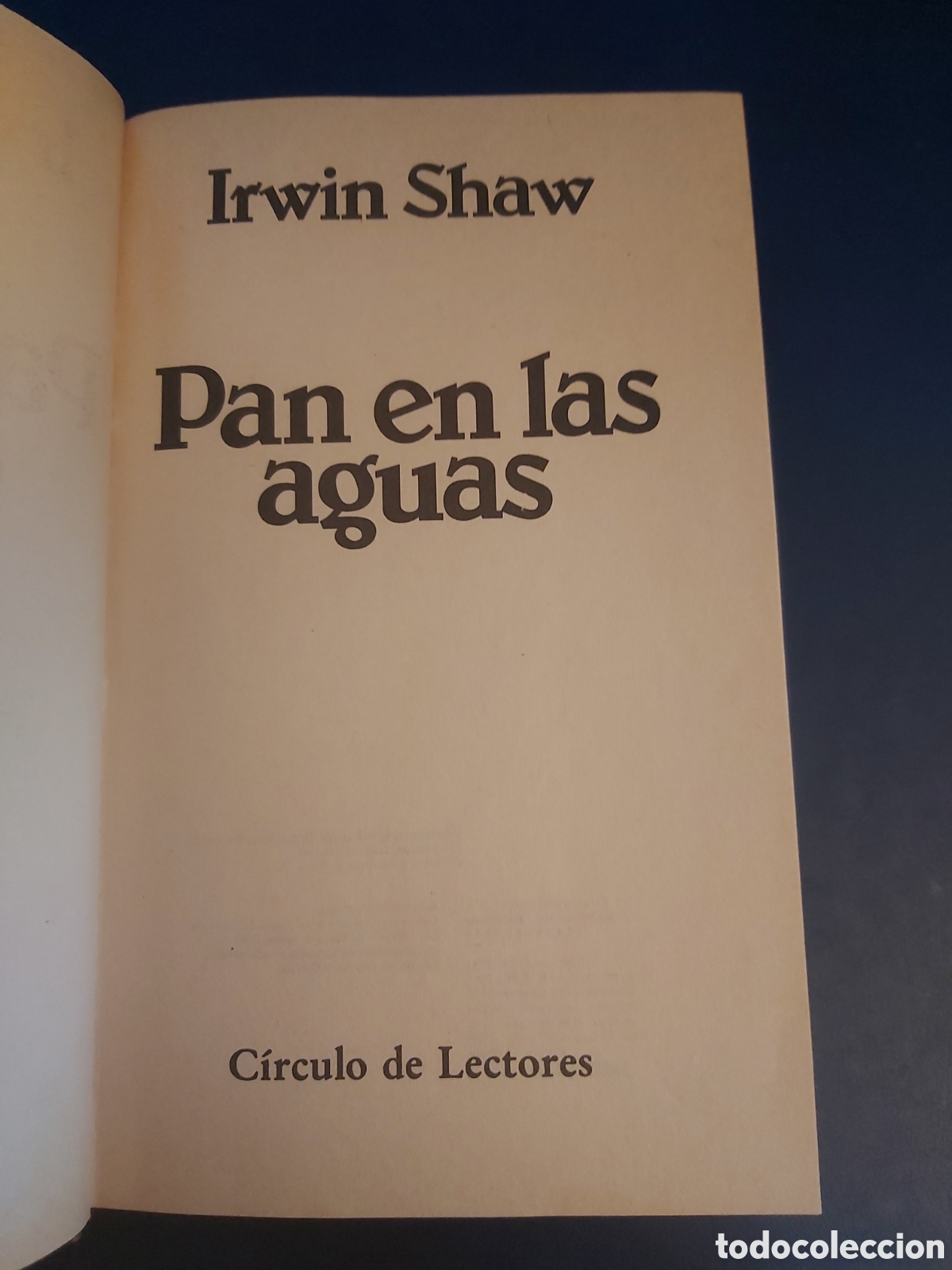 Libros de segunda mano: PAN EN LAS AGUAS IRWIN SHAW C&Iacute;RCULO DE LECTORES 1983 - Foto 4
