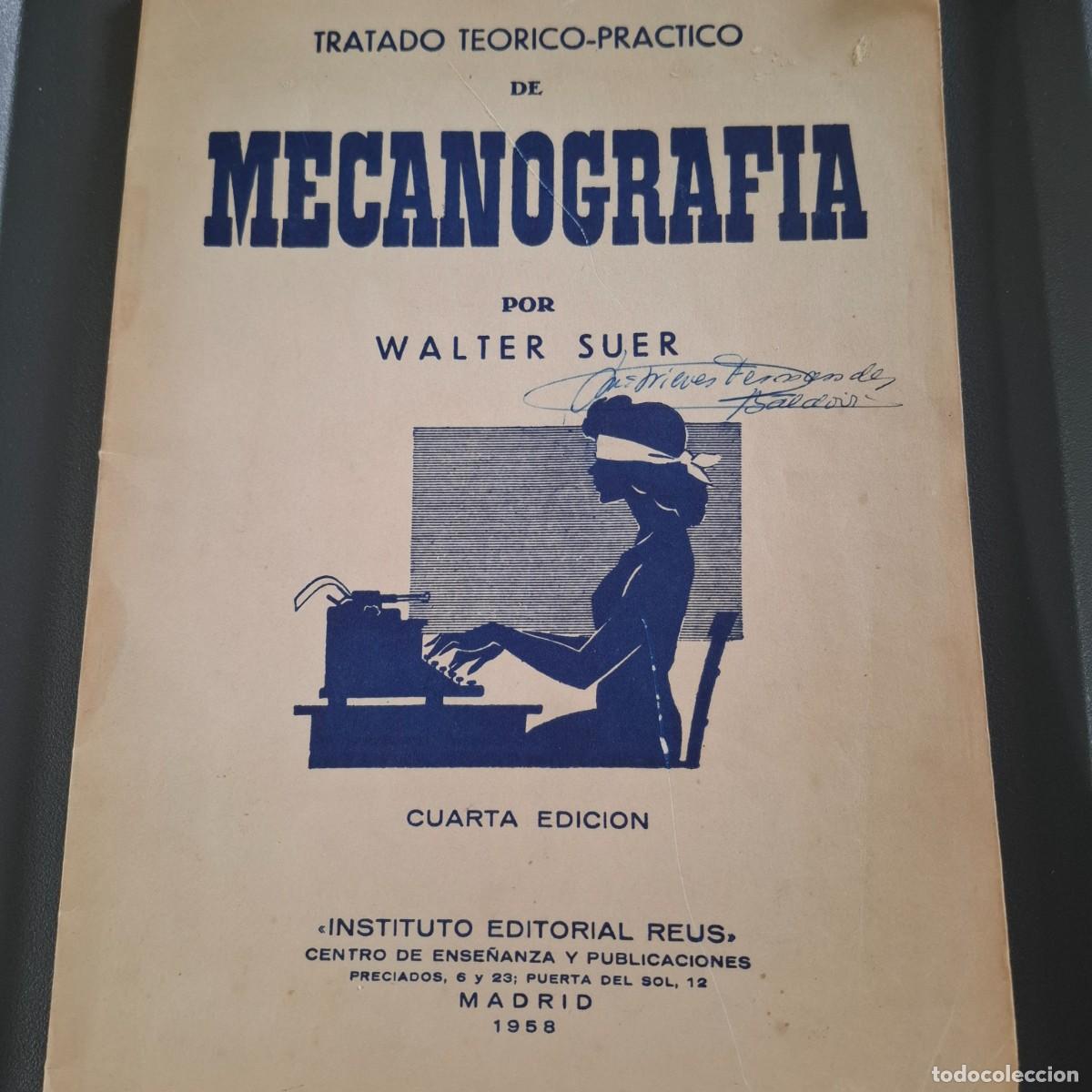 Libros de segunda mano: Tratado te&oacute;rico pr&aacute;ctico de mecanograf&iacute;a - Walter Suer - 1958 - Foto 1