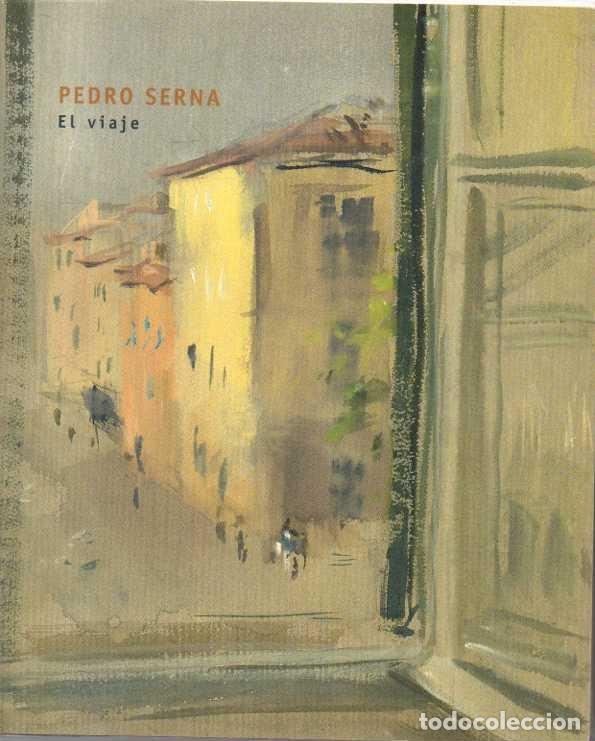 Libros de segunda mano: PEDRO SERNA. EL VIAJE. - CATALOGO. - Foto 1