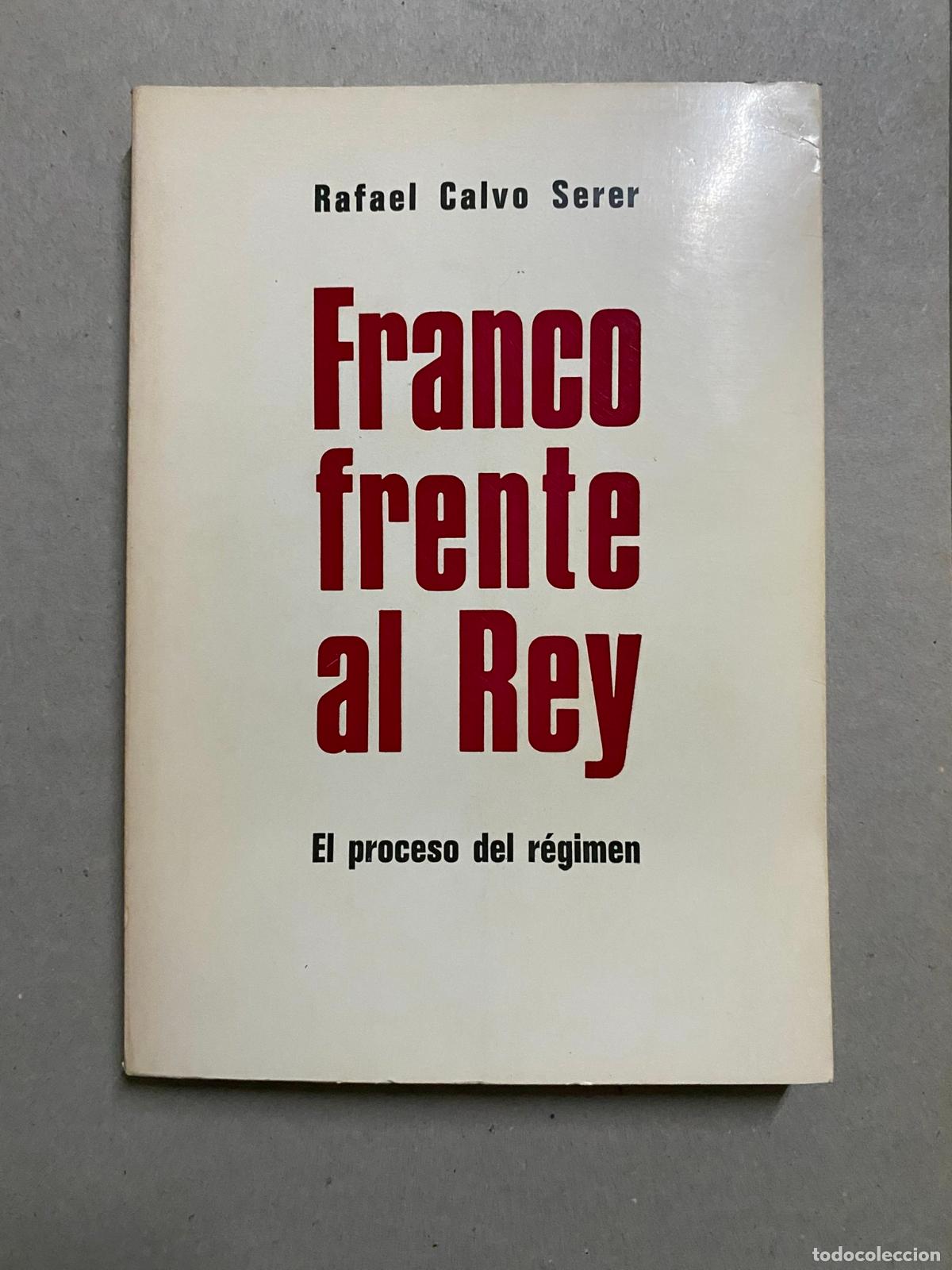Libros de segunda mano: Franco frente al rey.- Calvo Serer, Rafael - Foto 1
