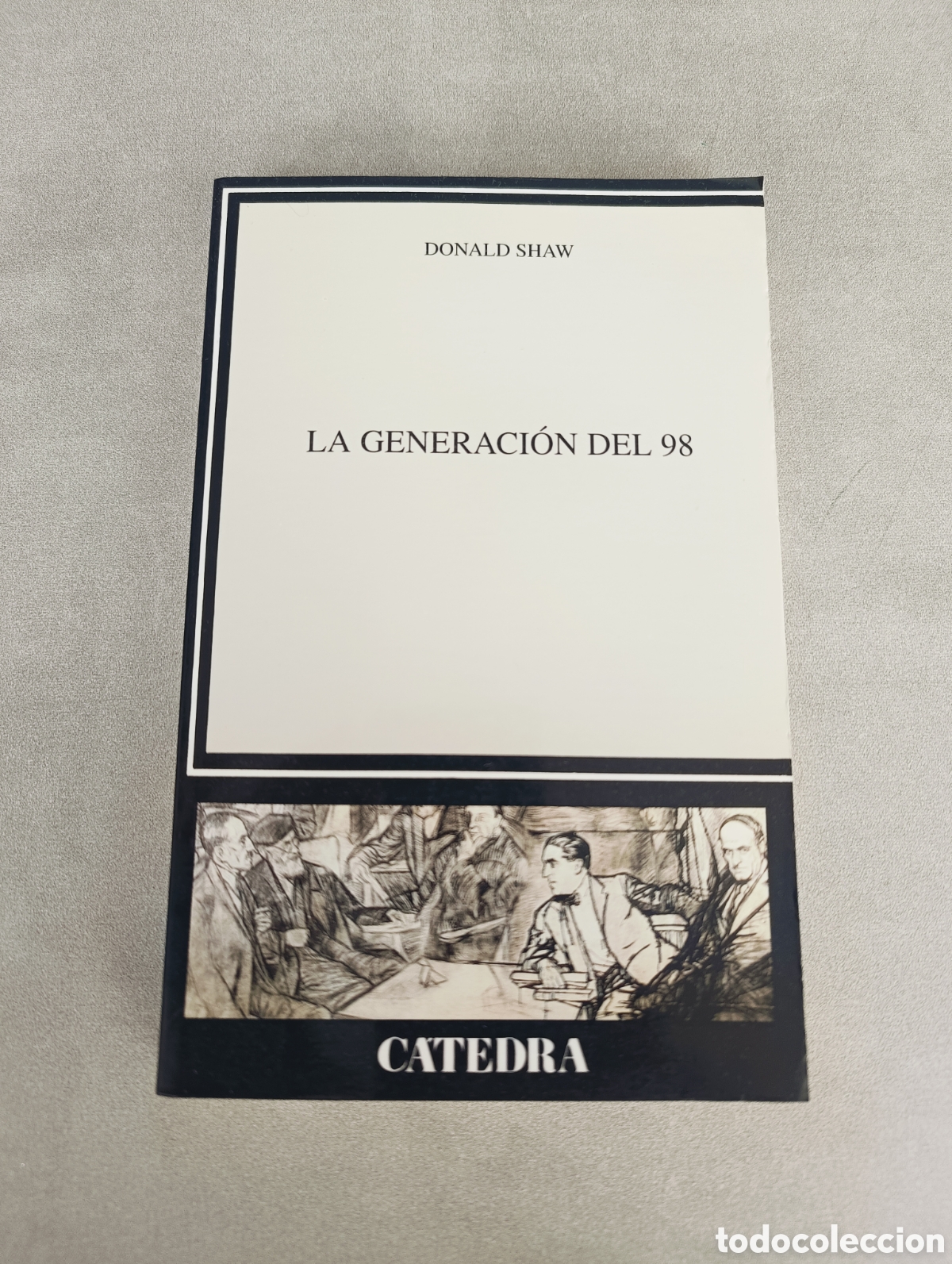 Libros de segunda mano: LA GENERACI&Oacute;N DEL 98 - DONALD SHAW - CATEDRA - Foto 2