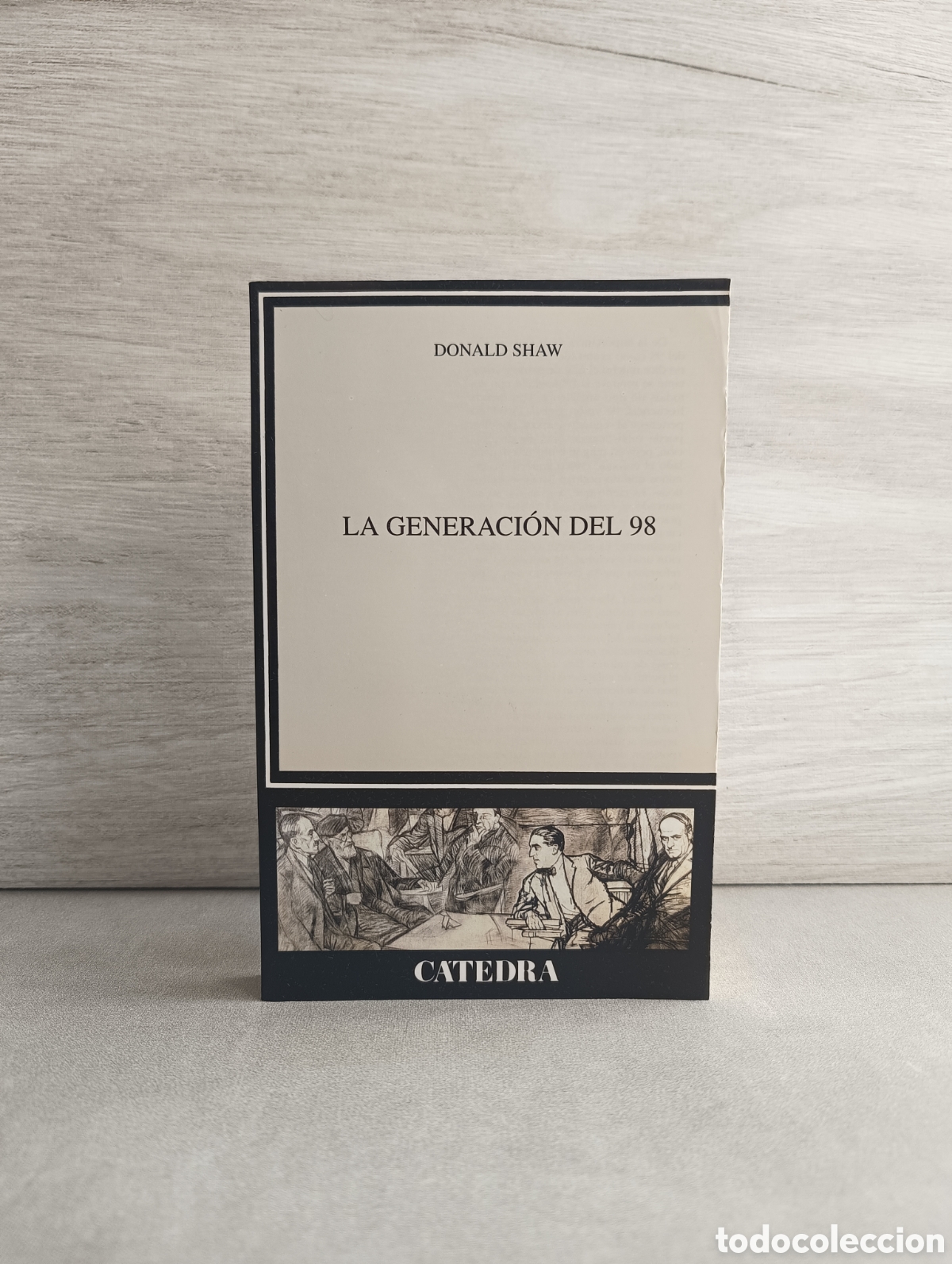 Libros de segunda mano: LA GENERACI&Oacute;N DEL 98 - DONALD SHAW - CATEDRA - Foto 1