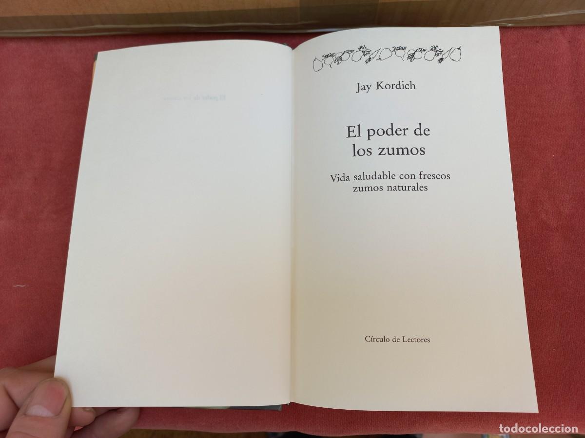 Libros de segunda mano: EL PODER DE LOS ZUMOS - JAY KORDICH - C&Iacute;RCULO DE LECTORES - Foto 3
