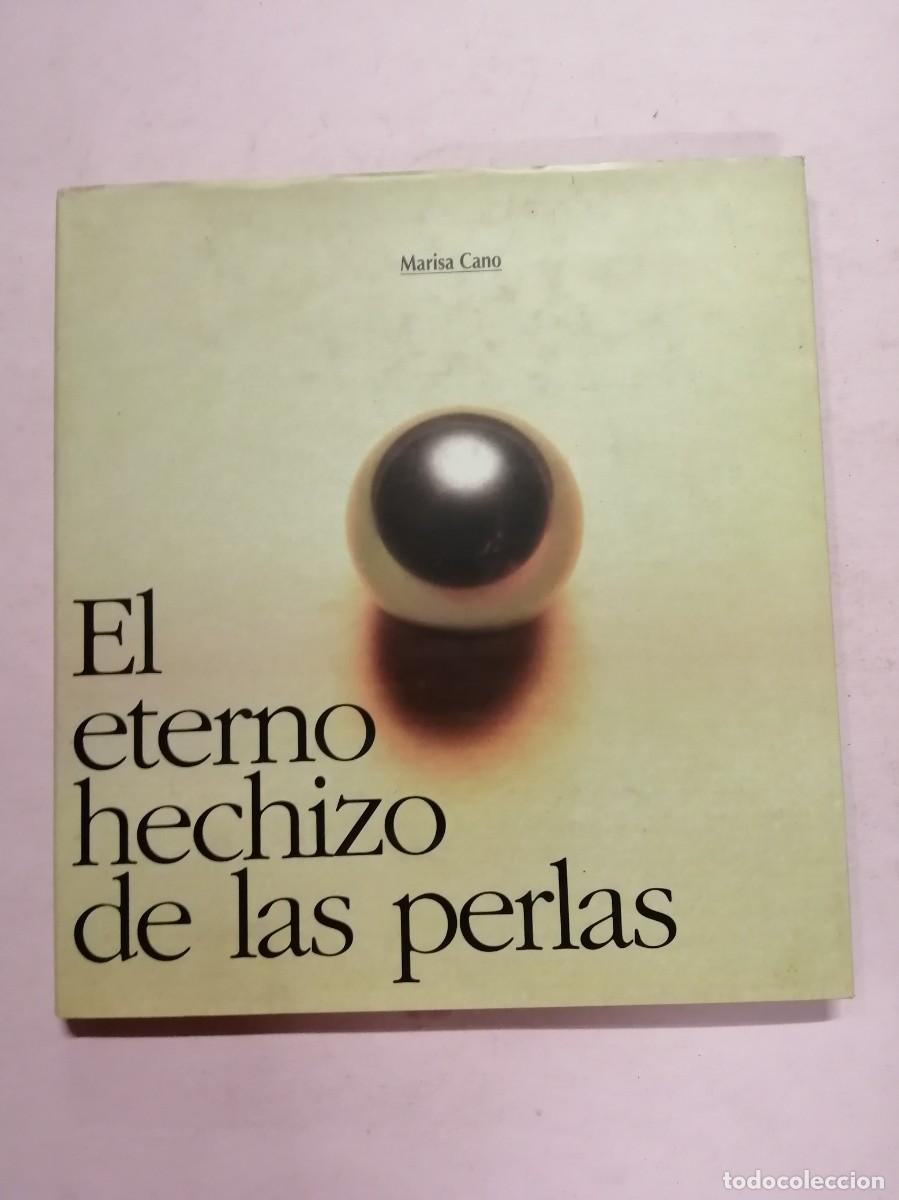 Libros de segunda mano: EL ETERNO HECHIZO DE LAS PERLAS (MARISA CANO) - Foto 1