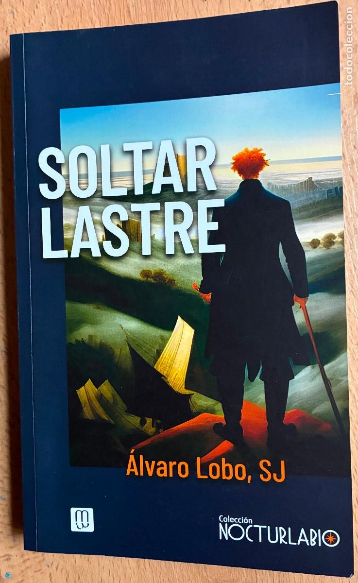 Libros de segunda mano: SOLTAR LASTRE, Alvaro Lobo SJ - Foto 1