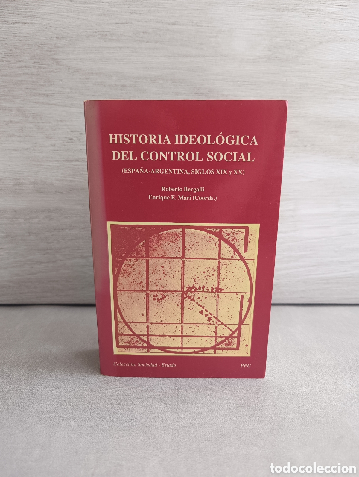 Gebrauchte B&uuml;cher: HISTORIA IDEOLOGICA DEL CONTROL SOCIAL. (Espa&ntilde;a-Argentina, siglos XIX y XX) - BERGALLI, Roberto - MA