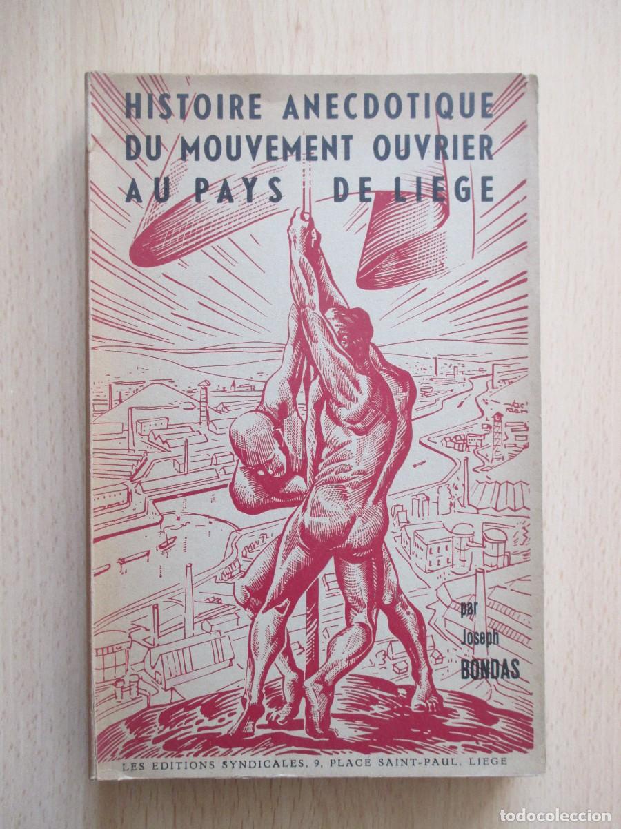 Second hand books: Histoire anecdotique du mouvement ouvrier au Pays de Li&egrave;ge, de Joseph Bondas