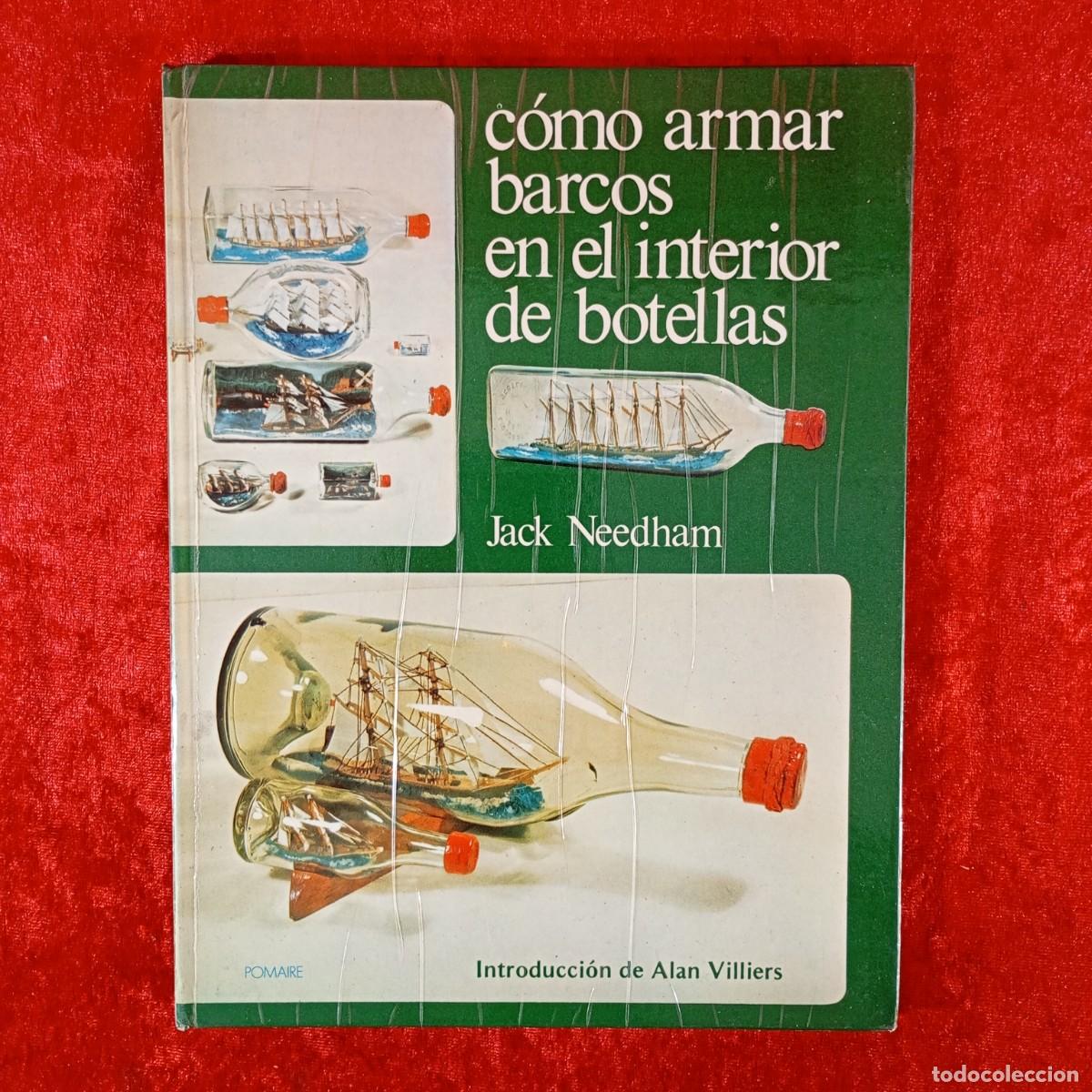 Libros de segunda mano: C&Oacute;MO ARMAR BARCOS EN EL INTERIOR DE BOTELLAS - JACK NEEDHAM - EDITORIAL POMAIRE - 1974 / 2497 - Foto 1