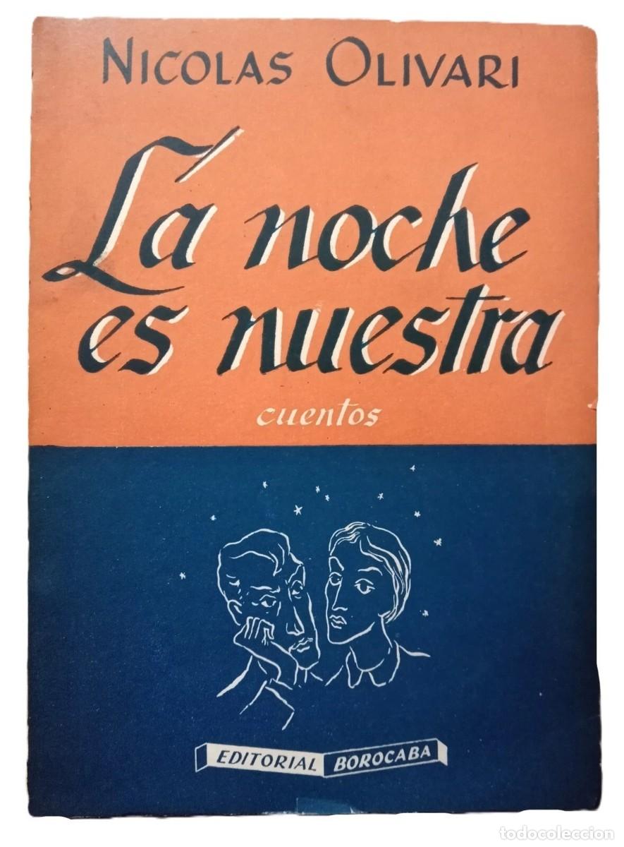 Libros de segunda mano: Olivari, Nicol&aacute;s - La Noche es Nuestra - (1952) - Foto 1