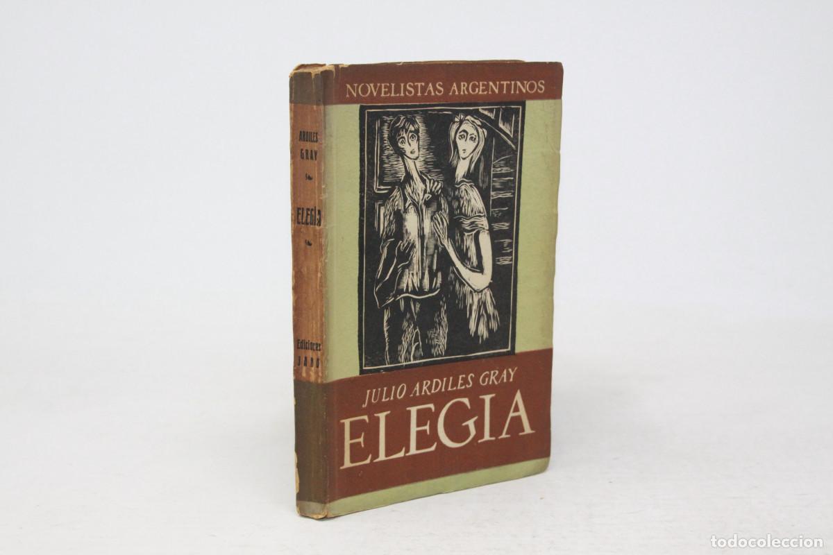 Libros de segunda mano: Julio Ardiles Gray - Eleg&iacute;a - Primera Edici&oacute;n 1952 - Foto 1