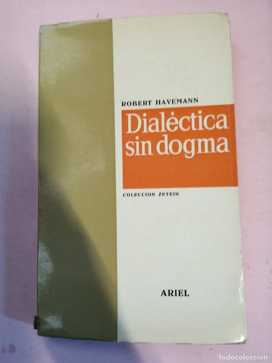 Libros de segunda mano: DIALECTICA SIN DOGMA (ROBERT HAVEMANN) - Foto 1