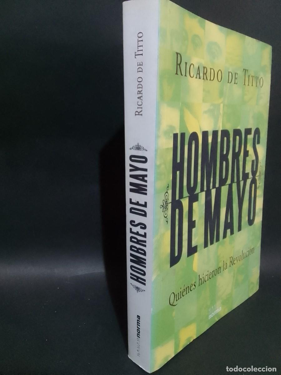 Libros de segunda mano: RICARDO DE TITTO - HOMBRES DE MAYO - PRIMERA EDICI&Oacute;N - 2010 - Foto 2