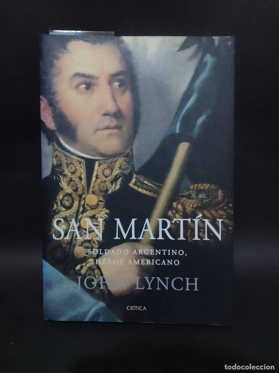 Libros de segunda mano: JOHN LYNCH - SAN MART&Iacute;N - PRIMERA EDICI&Oacute;N EN ESPA&Ntilde;OL - 2010 - Foto 1