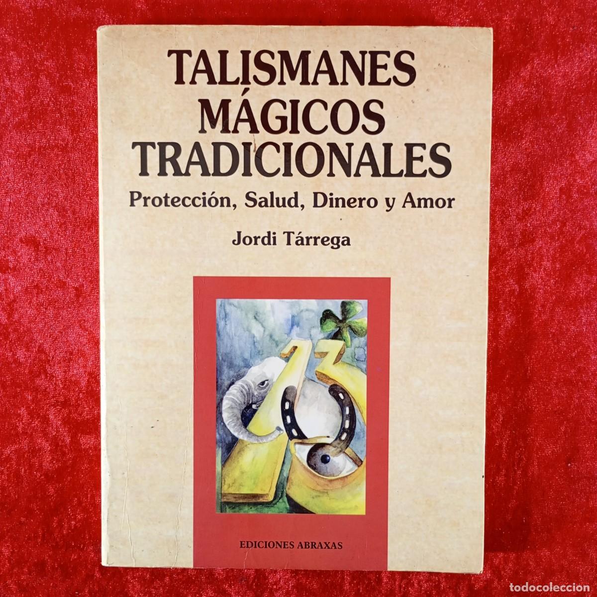 Libros de segunda mano: TALISMANES M&Aacute;GICOS TRADICIONALES - JORDI T&Aacute;RREGA - EDICIONES ABRAXAS - 1998 / 3039 - Foto 1