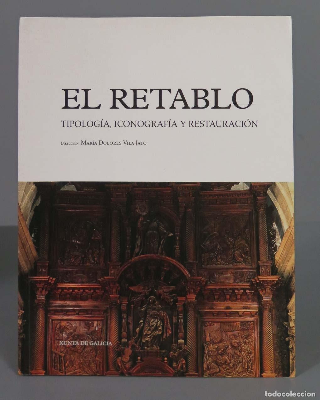 Gebrauchte B&uuml;cher: EL RETABLO TIPOLOG&Iacute;A, ICONOGRAF&Iacute;A Y RESTAURACI&Oacute;N. DIR VILA JATO