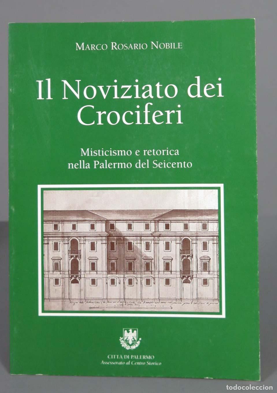 Gebrauchte B&uuml;cher: Il noviziato dei crociferi : misticismo e retorica nella Palermo del Seicento / Marco Rosario Nobile