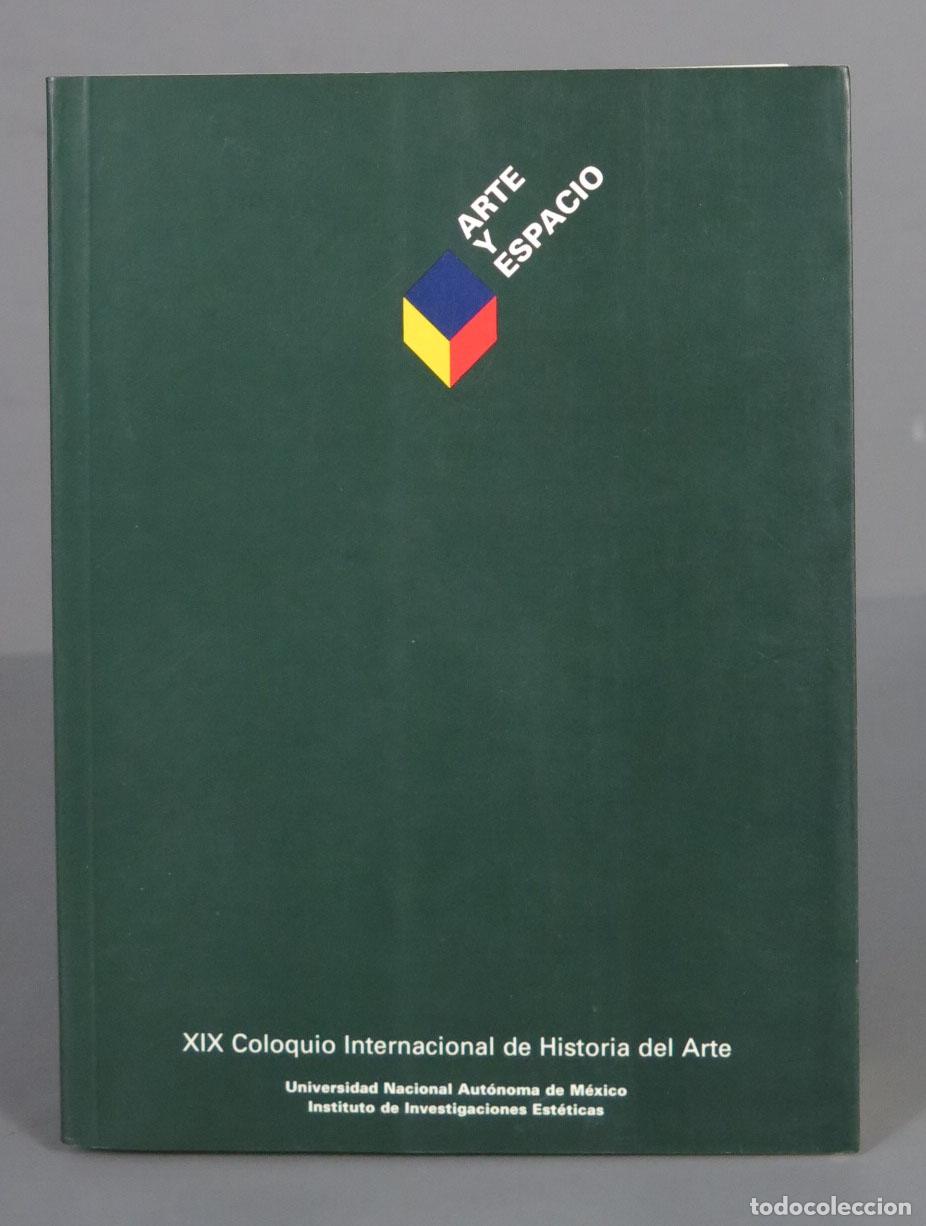 Gebrauchte B&uuml;cher: ARTE Y ESPACIO. XIX COLOQUIO INTERNACIONAL DE HISTORIA DEL ARTE
