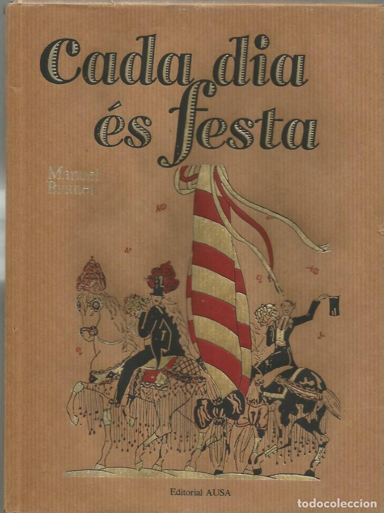 Libros de segunda mano: CADA DIA &Eacute;S FESTA - MANUEL BRUNET - Foto 1
